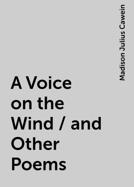 A Voice on the Wind, and Other Poems